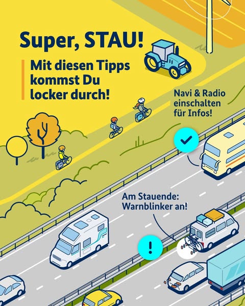 Schriftgrafik mit Illustration einer Autobahn sowie einer Nebenstraße mit verschiedenen Fahrzeugen: Super, STAU! Mit diesen Tipps kommst du locker durch! Navi & Radio einschalten für Infos! Am Stauende: Warnblinker an! Schriftgrafik mit Illustration einer Autobahn sowie einer Nebenstraße mit verschiedenen Fahrzeugen: Super, STAU! Mit diesen Tipps kommst du locker durch! Navi & Radio einschalten für Infos! Am Stauende: Warnblinker an!