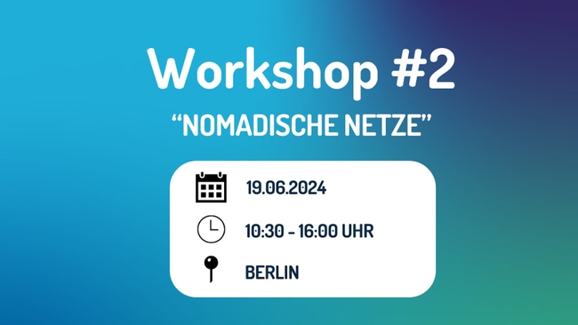 Banner zur Veranstaltung Workshop „Nomadische Netze" Banner zur Veranstaltung Workshop „Nomadische Netze"