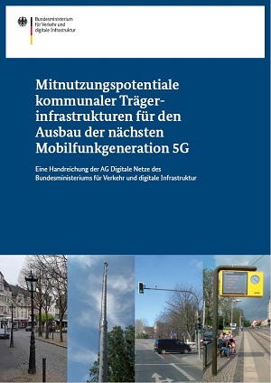 Mitnutzungspotentiale kommunaler Trägerinfrastrukturen für den Ausbau der nächsten Mobilfunkgeneration 5G Mitnutzungspotentiale kommunaler Trägerinfrastrukturen für den Ausbau der nächsten Mobilfunkgeneration 5G