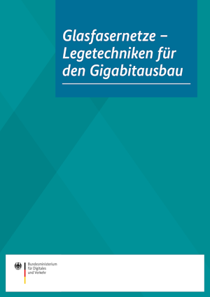 Deckblatt der Broschüre „Glasfasernetze - Legetechniken für den Gigabitausbau“ Deckblatt der Broschüre „Glasfasernetze - Legetechniken für den Gigabitausbau“