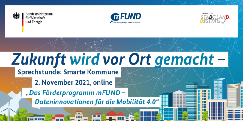 Titelbild zur Veranstaltung "Zukunft wird vor Ort gemacht: „Das Förderprogramm mFUND – Dateninnovationen für die Mobilität der Zukunft“" Titelbild zur Veranstaltung "Zukunft wird vor Ort gemacht: „Das Förderprogramm mFUND – Dateninnovationen für die Mobilität der Zukunft“"