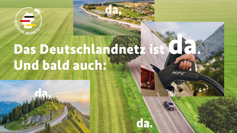 Schriftgrafik mit Aufnahmen verschiedener Landschaften und einer Ladesäule: Das Deutschlandnetz ist da. Und bald auch: da, da, da. Schriftgrafik mit Aufnahmen verschiedener Landschaften und einer Ladesäule: Das Deutschlandnetz ist da. Und bald auch: da, da, da.