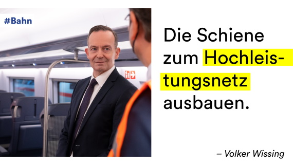 Volker Wissing: Die Schiene zum Hochleistungsnetz ausbauen Volker Wissing: Die Schiene zum Hochleistungsnetz ausbauen