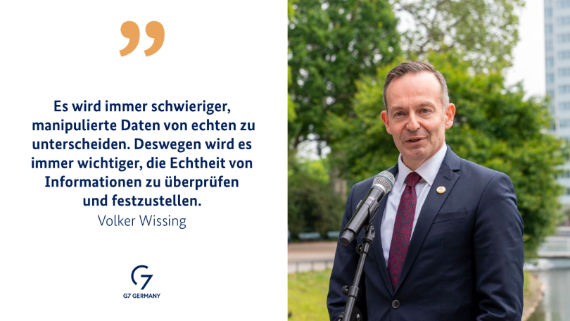 G7 Düsseldorf: Zitat von Bundesminister Dr. Volker Wissing „Es wird immer schwieriger, manipulierte Daten von echten zu unterscheiden. Deswegen wird es immer wichtiger, die Echtheit von Informationen zu überprüfen und festzustellen.“ G7 Düsseldorf: Zitat von Bundesminister Dr. Volker Wissing „Es wird immer schwieriger, manipulierte Daten von echten zu unterscheiden. Deswegen wird es immer wichtiger, die Echtheit von Informationen zu überprüfen und festzustellen.“