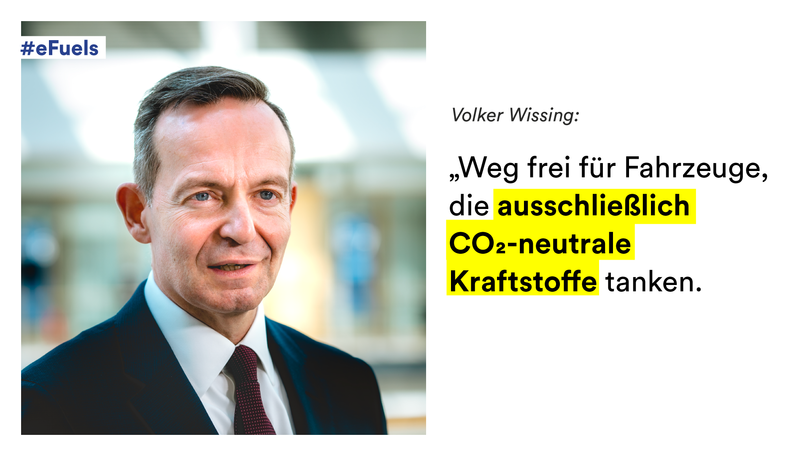 Volker Wissing mit dem Zitat: „Weg frei für Fahrzeuge, die ausschließlich CO2-neutrale Kraftstoffe tanken.“ Volker Wissing mit dem Zitat: „Weg frei für Fahrzeuge, die ausschließlich CO2-neutrale Kraftstoffe tanken.“