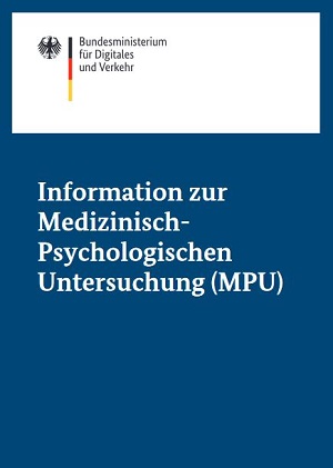 Deckblatt des Flyers „Informationen zur Medizinisch-Psychologischen Untersuchung (MPU)“ Deckblatt des Flyers „Informationen zur Medizinisch-Psychologischen Untersuchung (MPU)“