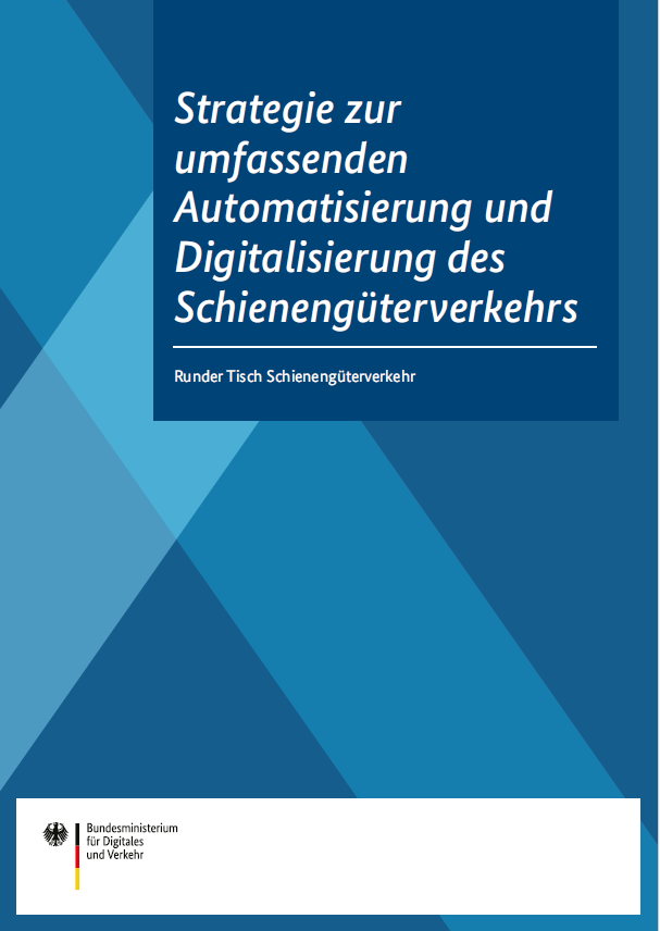 Link öffnet Einzelsicht der Publikation Cover der Publikation „Strategie zur umfassenden Automatisierung und Digitalisierung des Schienengüterverkehrs“ (Quelle: BMV)