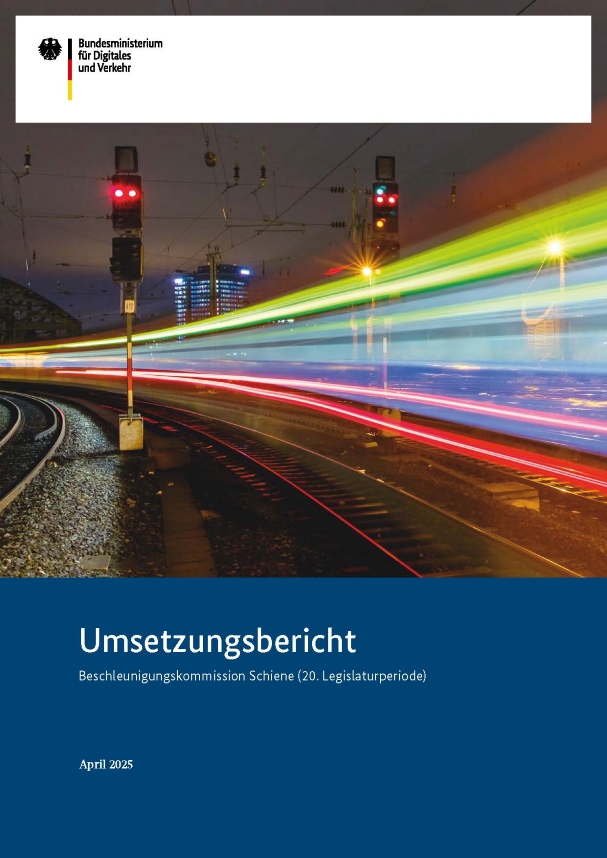 Deckblatt der Publikation: "Umsetzungsbericht Beschleunigungskommission Schiene (20. Legislaturperiode)" Deckblatt der Publikation: "Umsetzungsbericht Beschleunigungskommission Schiene (20. Legislaturperiode)"